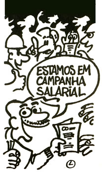 Charge do Laerte: Estamos em campanha salarial