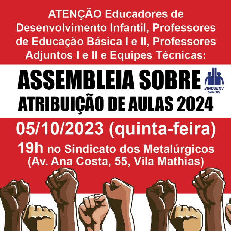 ASSEMBLEIA SOBRE ATRIBUIÇÃO DE AULAS 2024 Sindserv Santos