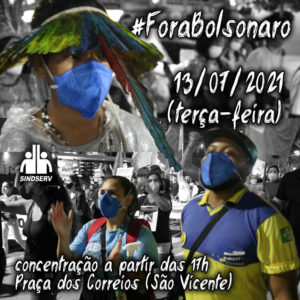 Ato FORA BOLSONARO E MOURÃO. 13/07 (terça-feira), concentração a partir das 17h na Praça dos Correios em São Vicente.