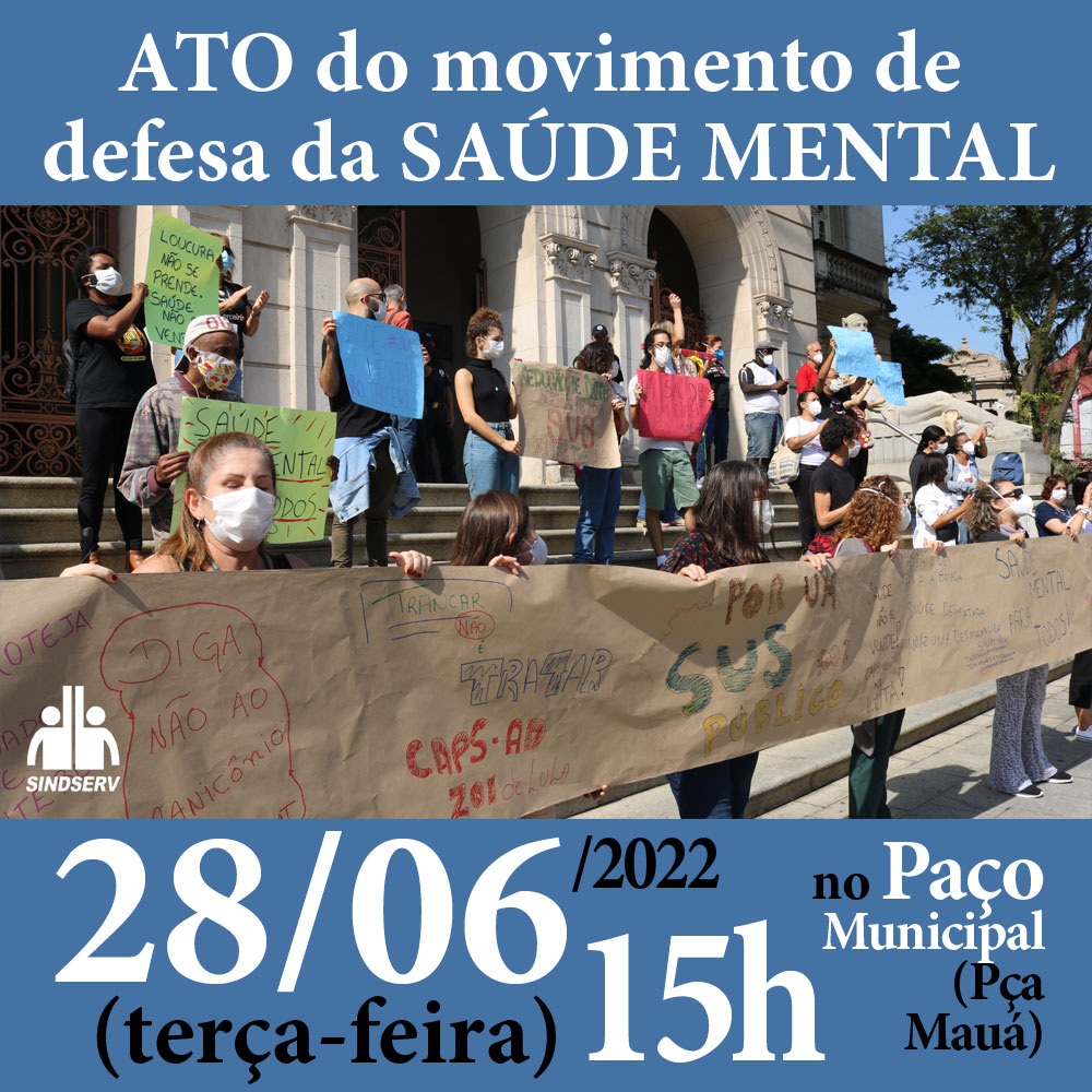 Ato do movimento de defesa da SAÚDE MENTAL: 28/06/2022 (terça-feira), 15h, no Paço Municipal (Praça Mauá, Centro)