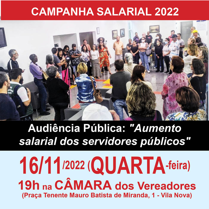 Audiência Pública: "Aumento salarial dos servidores públicos" 16/11/2022 (quarta-feira), às 19h, na Câmara Municipal (Praça Tenente Mauro Batista de Miranda - Vila Nova)