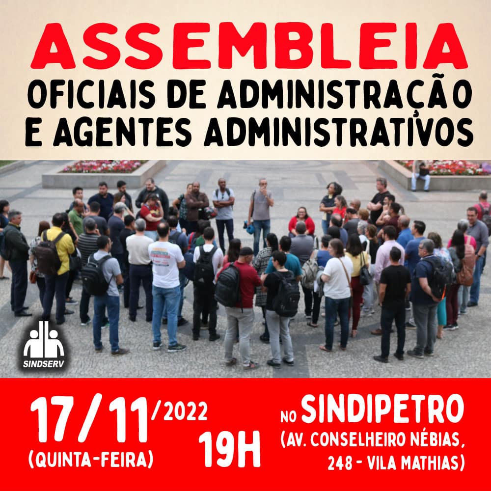 Assembleia dos Oficiais e Agentes Administrativos Dia 17/11/2022 (quinta-feira), às 19h, no SindiPetro (Av. Conselheiro Nébias, 248 - Vila Mathias)