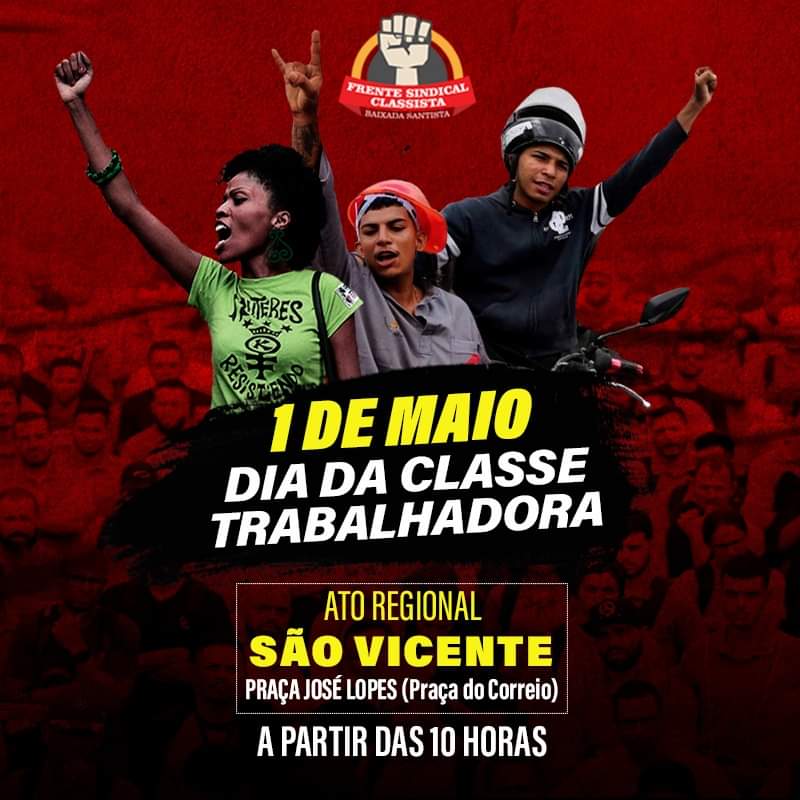 1º de Maio - Dia Internacional da Classe Trabalhadora. São Vicente, a partir das 10 horas, na Praça José Lopes (Praça do Correio).