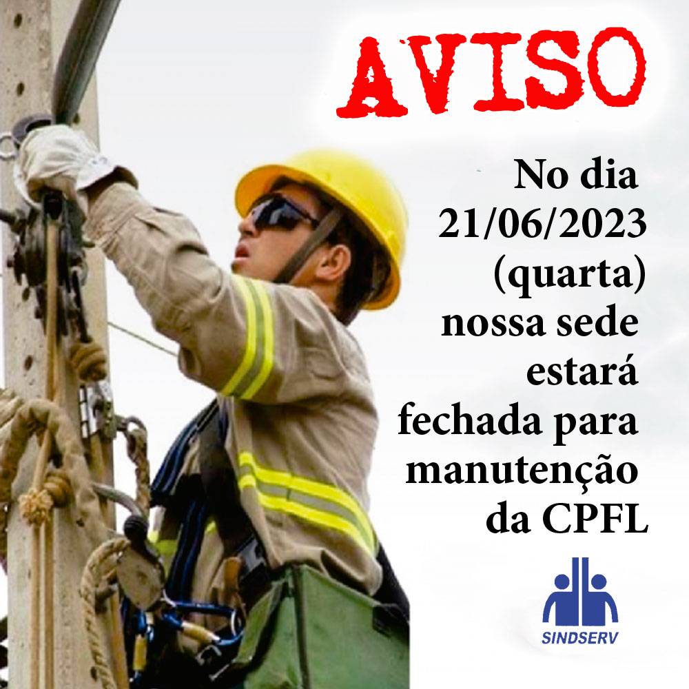 AVISO: No dia 21/06/2023 (quarta) nossa sede estará fechada para manutenção da CPFL