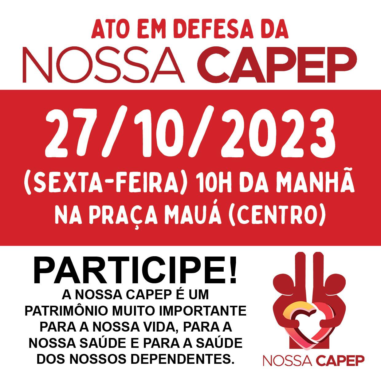 Ato em defesa da NOSSA CAPEP! 27/10/2023 (sexta-feira), 10h da manhã, na Praça Mauá (Centro). PARTICIPE! A NOSSA CAPEP é um patrimônio muito importante para a nossa vida, para a nossa saúde e para a saúde dos nossos dependentes.