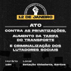 Ato contra as privatizações: 12/01, 18h, na Estação da Cidadania