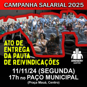 Ato de entrega da pauta de reivindicações da Campanha Salarial 2025: SEGUNDA-FEIRA (11/11) às 17h no Paço Municipal (Praça Mauá, Centro)