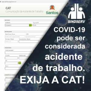 COVID-19 pode ser considerada acidente de trabalho. EXIJA A CAT!