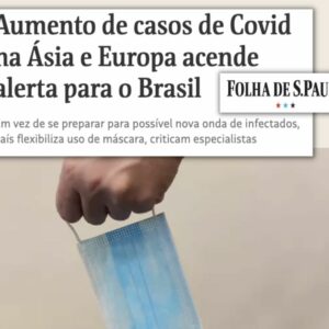 Imagem de uma manchete do jornal Folha de S.Paulo que diz "Aumento de casos de Covid na Ásia e Europa acende alerta para o Brasil".