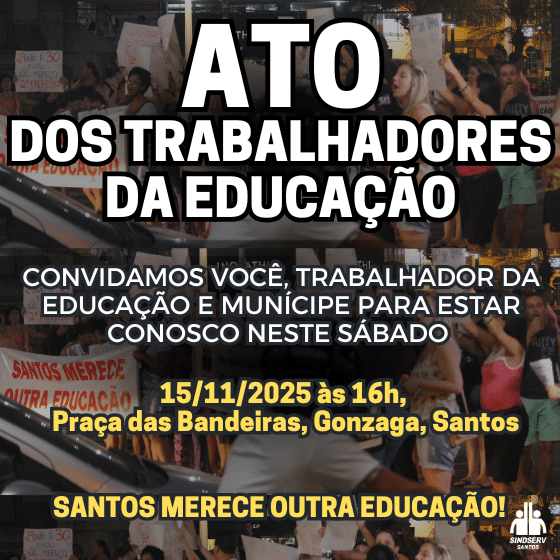 Ato dos trabalhadores da Educação!