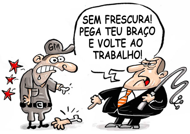 CHARGE: Engravatado, com chicote na mão, olha GM com o braço caído no chão e diz: "SEM FRESCURA! PEGA TEU BRAÇO E VOLTE AO TRABALHO!"