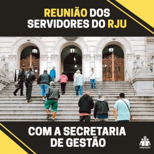 Reunião dos servidores do RJU com a secretaria de gestão