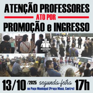 Ato por PROMOÇÃO, INGRESSO e contra falta de professores nas escolas: dia 13/10!