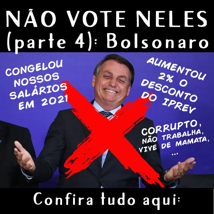 NÃO VOTE NELE (parte 4): Bolsonaro